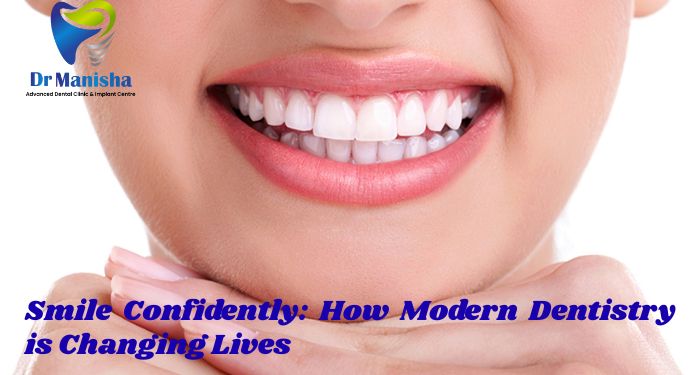 Smile Confidently: How Modern Dentistry is Changing Lives